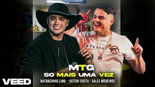 MTG  Só mais uma vez  Natanzinho Lima ft Heitor Costa  Sales Medeiros [upl. by Ekeiram]