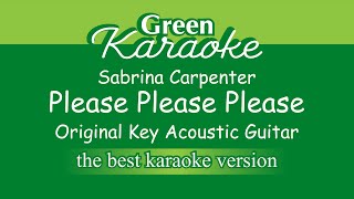 Sabrina Carpenter  Please Please Please Karaoke  Acoustic Guitar Version [upl. by Alfie]