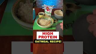 High Protein Oatmeal Recipe [upl. by Eladnek]