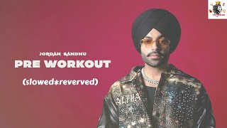 pre workout song  slowedreverved  jordhan sandhu [upl. by Demetris]