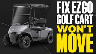 EZGO Golf Cart Wont Move FIX 2024 [upl. by Phippen]