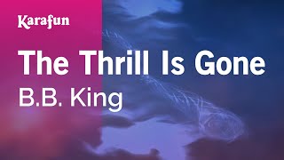 The Thrill Is Gone  BB King  Karaoke Version  KaraFun [upl. by Peri]