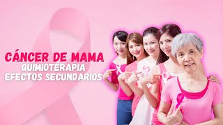 Cáncer de mama  Efectos secundarios de Quimioterapia parte II  Síntomas [upl. by Tuckie]