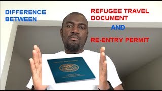 DIFFERENCE BETWEEN REFUGEE TRAVEL DOCUMENT AND REENTRY PERMIT I131 [upl. by Ellenor]