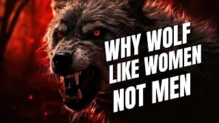 WHY WOLVES ALWAYS HATE MEN amp NOT WOMEN [upl. by Lleunamme]