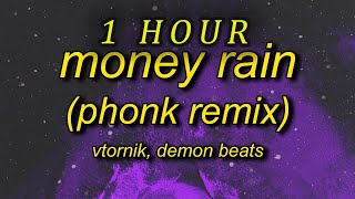 1 HOUR 🕐  VTORNIK  Money Rain Phonk Remix by DEMON BEATS Lyrics [upl. by Silsbye]