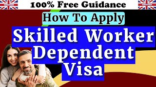 How to Apply Skilled Worker Dependent Visa  UK Dependent Visa  Requirements amp Process Explained [upl. by Seidnac]