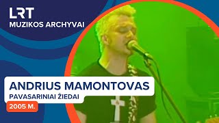 Andrius Mamontovas  Pavasariniai žiedai 2005 m  LRT muzikos archyvai [upl. by Abixah]