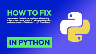 How to fix subprocessCalledProcessError when using subprocesscheckoutput in Python [upl. by Norok]