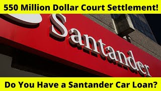 550 Million Santander Court Settlement Are You Getting Money Back On Your Santander Car Loan [upl. by Sonni430]