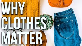 Why Clothes Matter [upl. by Templa]