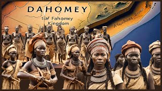 The Truth About the Dahomey Kingdom Power Legacy and the Fierce Women Warrior [upl. by Valery]