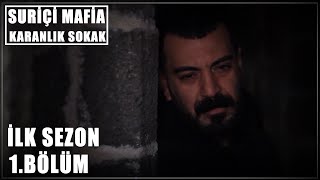 SURİÇİ MAFİA KARANLIK SOKAK  İLK SEZON 1BÖLÜM [upl. by Assirual]