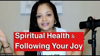 Spiritual Health amp Following Your Joy Janie Charlot [upl. by Nyleak665]