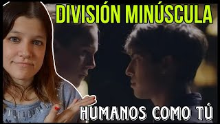 REACCIÓN DIVISIÓN MINÚSCULA  Humanos Como Tú  Natuchys [upl. by Leahciam117]