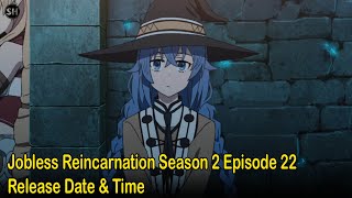 Jobless Reincarnation Season 2 Episode 22 Release Date amp Time [upl. by Hjerpe579]