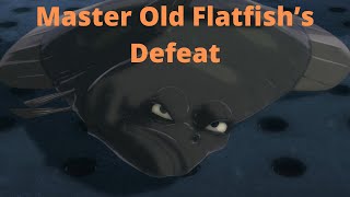 Master Old Flatfish’s Defeat [upl. by Hannavahs738]