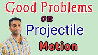 Physics IIT JEENEETCLASS11  GOOD PROBLEMS ON PROJECTILE MOTION [upl. by Dibbell]