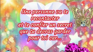 💖 Une personne va te recontacter et te confier un secret que tu devras garder pour toi car 💖 [upl. by Cockburn]