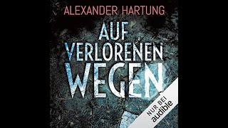 Auf verlorenen Wegen von Alexander Hartung Hörbuch Kostenlos [upl. by Arihday]