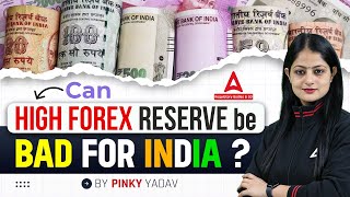 Can High Forex Reserve Bad for India  Current Affairs Today  By Pinky Yadav [upl. by Tloh]