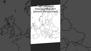 Top Comment Changes Europe Map pt1 series 2 europe topcomment part1 [upl. by Manas]