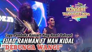 Debunga Wangi Fuad Rahman Ft Man Kidal Live Konsert Telan Kaset 90an PadangTimur Petaling Jaya [upl. by Sherrer]