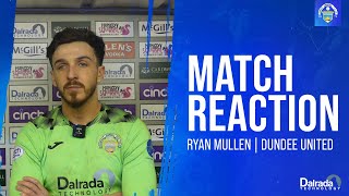 Ryan Mullen  Post Match  Dundee United [upl. by Enom]