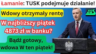 Łamanie TUSK podejmuje działanie Wdowa emerytura 4873 ZL w bankach w piątek – dla wszystkich [upl. by Roanna]