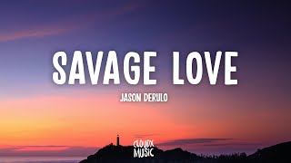 Jason Derulo  Savage Love Lyrics [upl. by Alolomo]