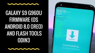 Galaxy S9 G960U Firmware OS Android 80 Oreo And Flash Tools Odin3 [upl. by Ahsotal]