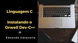 Linguagem C  Instalando o DevC [upl. by Yentirb501]