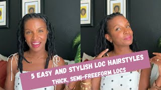 5 EASY AND STYLISH LOC HAIRSTYLES  SemiFreeform Locs [upl. by Sucramel]