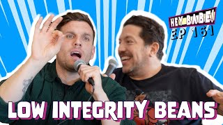 Low Integrity Beans  Sal Vulcano amp Chris Distefano present Hey Babe  EP 161 [upl. by Esiralc]