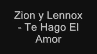 Zion y Lennox  Te Hago el amor [upl. by Nered]