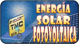 Energía Solar FotovoltaicaSegunda Parte [upl. by Akinas]