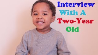 Interview With a TwoYear Old [upl. by Olaznog607]