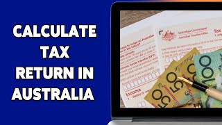 How To Calculate Tax Return In Australia 2024  Determine Your Tax Refund [upl. by Kliman277]