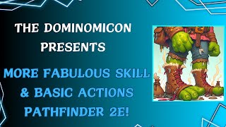 MORE Fabulous Skill amp Basic Actions You’re Probably Not Using Enough in Pathfinder 2nd Edition [upl. by Casilda424]