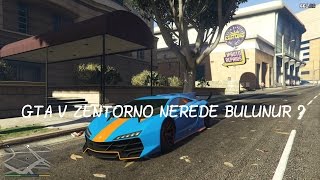 GTA 5  ZENTORNO NEREDE BULUNUR [upl. by Vanda]