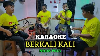 BERKALI KALI KARAOKE NADA PRIA [upl. by Anatnas638]