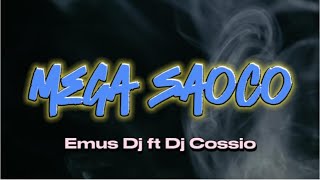 MEGA SAOCO  EMUS DJ FT DJ COSSIO [upl. by Eanel146]