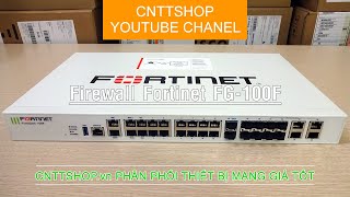 Giới thiệu tường lửa Fortinet Fortigate FG100F Overview Firewall Fortigate FG100F [upl. by Strephonn495]