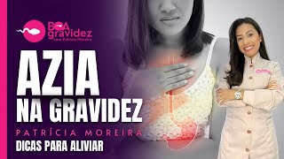 AZIA NA GRAVIDEZ  Dicas para aliviar [upl. by Llehcal]