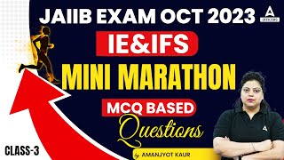 JAIIB October 2023  JAIIB IE and IFS  Mini Marathon  JAIIB IE and IFS Important MCQs Class 3 [upl. by Lilian]