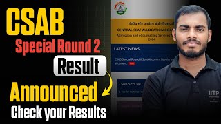 CSAB Special Round 2 Result Announced 2024  Check Your Results [upl. by Lorenz]