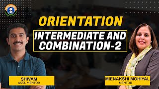 Orientation  Intermediate and Combination 2 Course  Mienakshi Maam and Shivam sir [upl. by Catina]