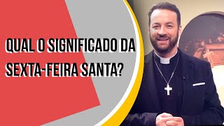 Qual o significado da Sextafeira Santa [upl. by Burn]