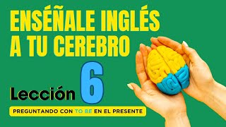 🧠 Aprende Inglés Más Fácil y Rápido Con Este Método Lección 6✅ [upl. by Anikram]