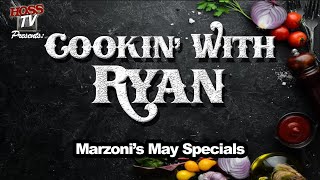 Cookin With Ryan  Marzonis May Specials [upl. by Shirlee799]